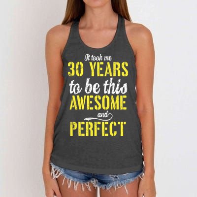 Took Me 30 Years To Be This Awesome And Perfect Women's Knotted Racerback Tank