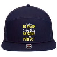 Took Me 30 Years To Be This Awesome And Perfect 7 Panel Mesh Trucker Snapback Hat