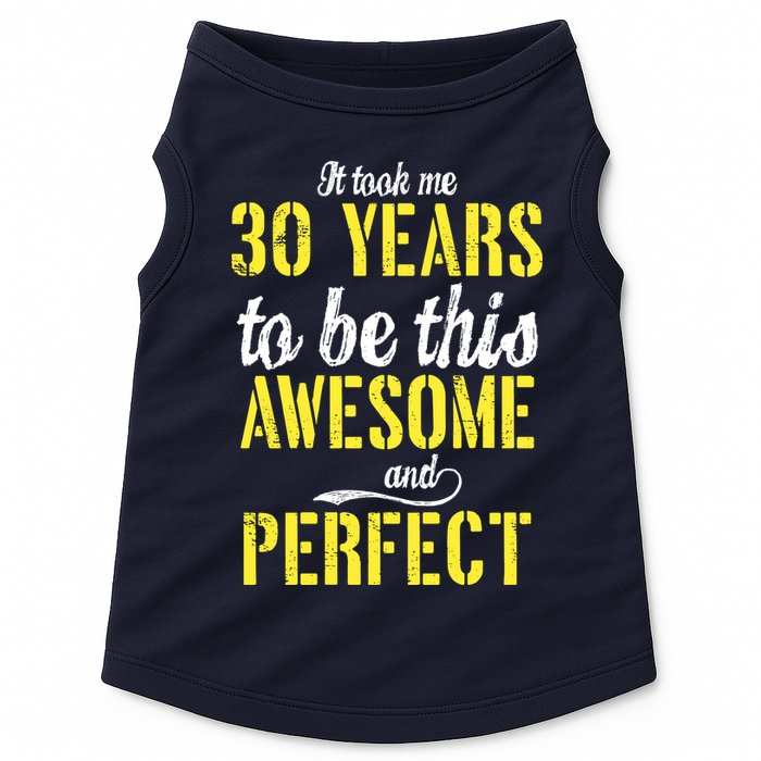 Took Me 30 Years To Be This Awesome And Perfect Doggie Tank