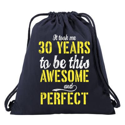 Took Me 30 Years To Be This Awesome And Perfect Drawstring Bag