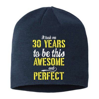 Took Me 30 Years To Be This Awesome And Perfect Sustainable Beanie
