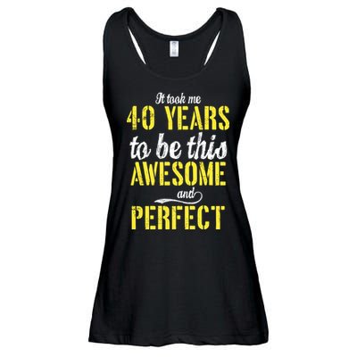 Took Me 40 Years To Be This Awesome And Perfect Ladies Essential Flowy Tank