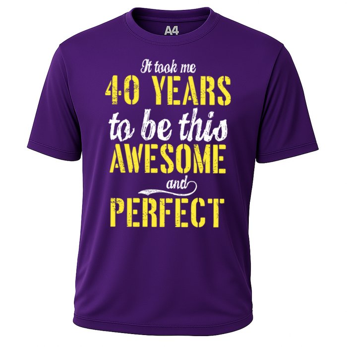 Took Me 40 Years To Be This Awesome And Perfect Performance Shirt
