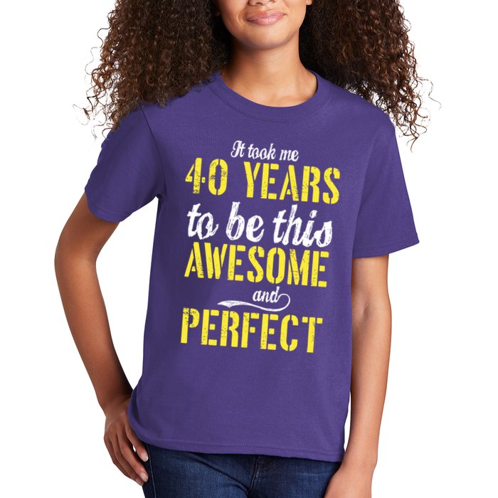 Took Me 40 Years To Be This Awesome And Perfect Kids T-Shirt