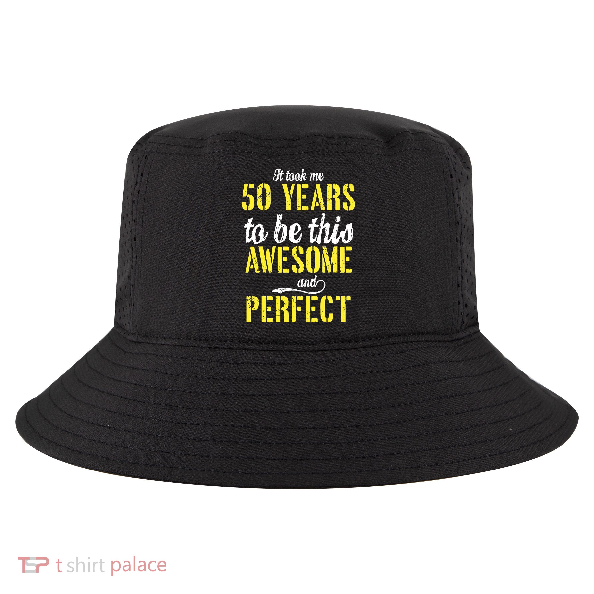 Took Me 50 Years To Be This Awesome And Perfect Cool Comfort Performance Bucket Hat