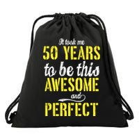 Took Me 50 Years To Be This Awesome And Perfect Drawstring Bag
