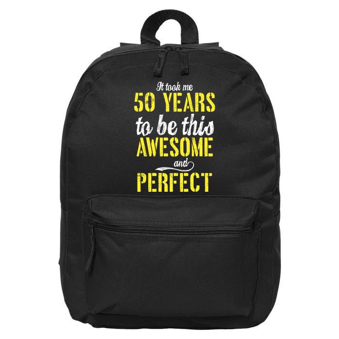 Took Me 50 Years To Be This Awesome And Perfect 16 in Basic Backpack