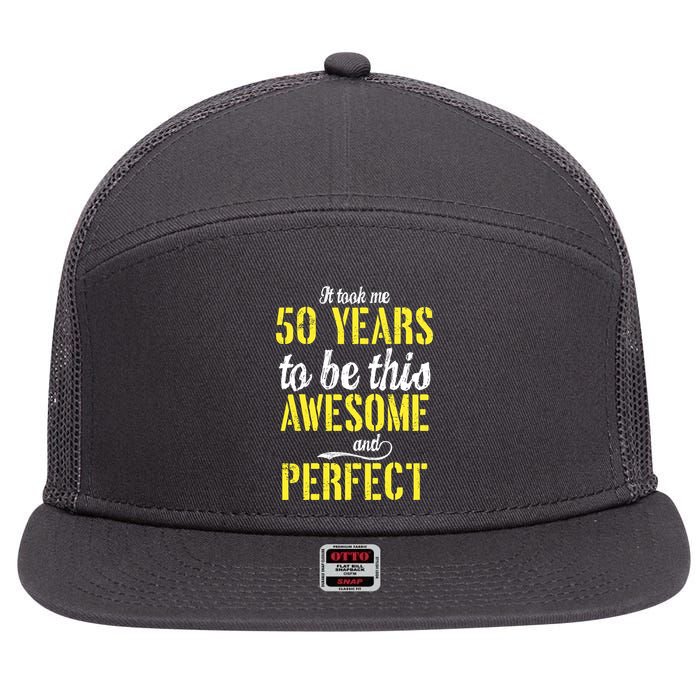 Took Me 50 Years To Be This Awesome And Perfect 7 Panel Mesh Trucker Snapback Hat