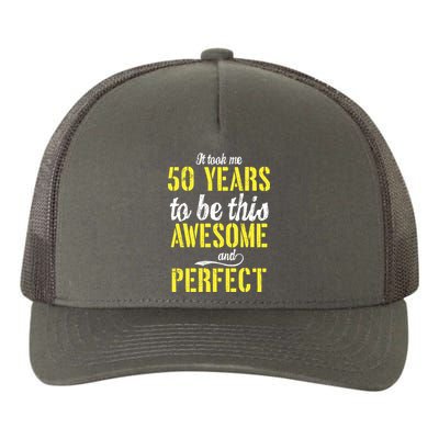 Took Me 50 Years To Be This Awesome And Perfect Yupoong Adult 5-Panel Trucker Hat