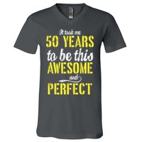 Took Me 50 Years To Be This Awesome And Perfect V-Neck T-Shirt