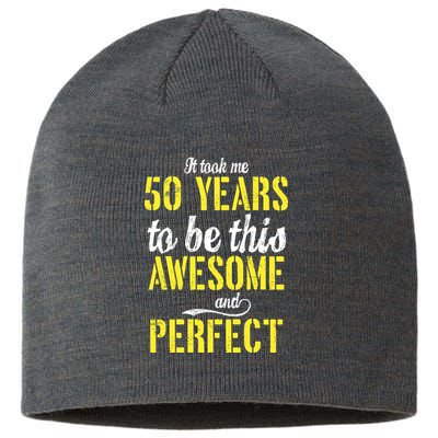 Took Me 50 Years To Be This Awesome And Perfect Sustainable Beanie