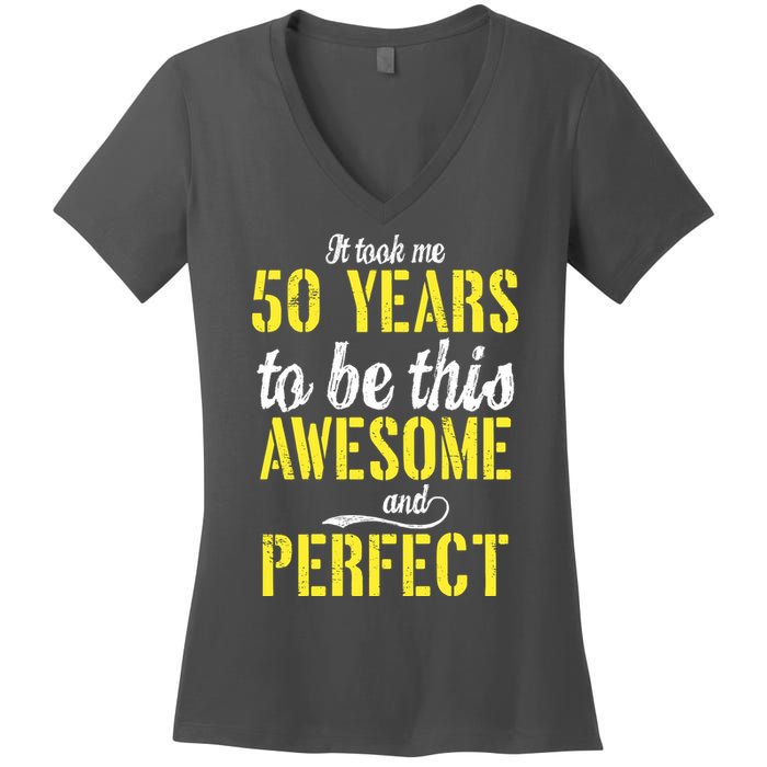 Took Me 50 Years To Be This Awesome And Perfect Women's V-Neck T-Shirt