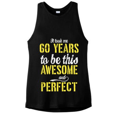 Took Me 60 Years To Be This Awesome And Perfect Ladies PosiCharge Tri-Blend Wicking Tank