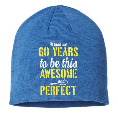 Took Me 60 Years To Be This Awesome And Perfect Sustainable Beanie
