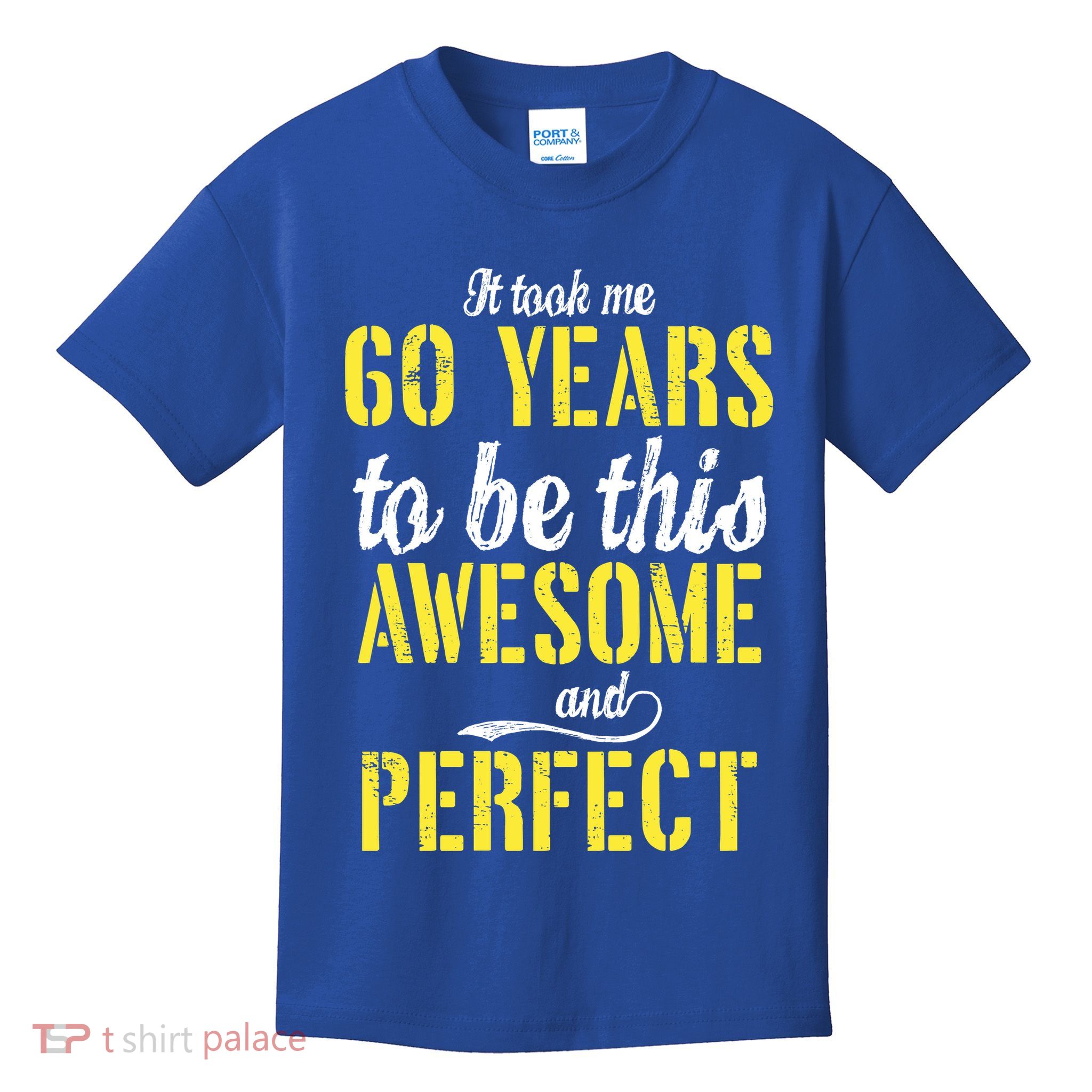 Took Me 60 Years To Be This Awesome And Perfect Kids T-Shirt