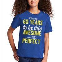 Took Me 60 Years To Be This Awesome And Perfect Kids T-Shirt
