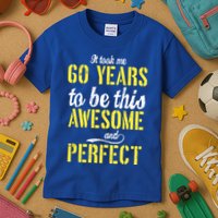 Took Me 60 Years To Be This Awesome And Perfect Kids T-Shirt