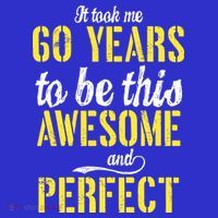 Took Me 60 Years To Be This Awesome And Perfect Kids T-Shirt