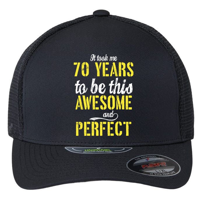 Took Me 70 Years To Be This Awesome And Perfect Flexfit Unipanel Trucker Cap