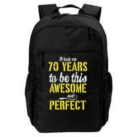 Took Me 70 Years To Be This Awesome And Perfect Backpack