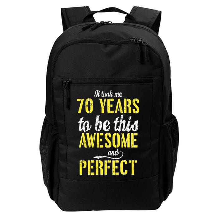Took Me 70 Years To Be This Awesome And Perfect Backpack