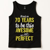 Took Me 70 Years To Be This Awesome And Perfect Tank Top