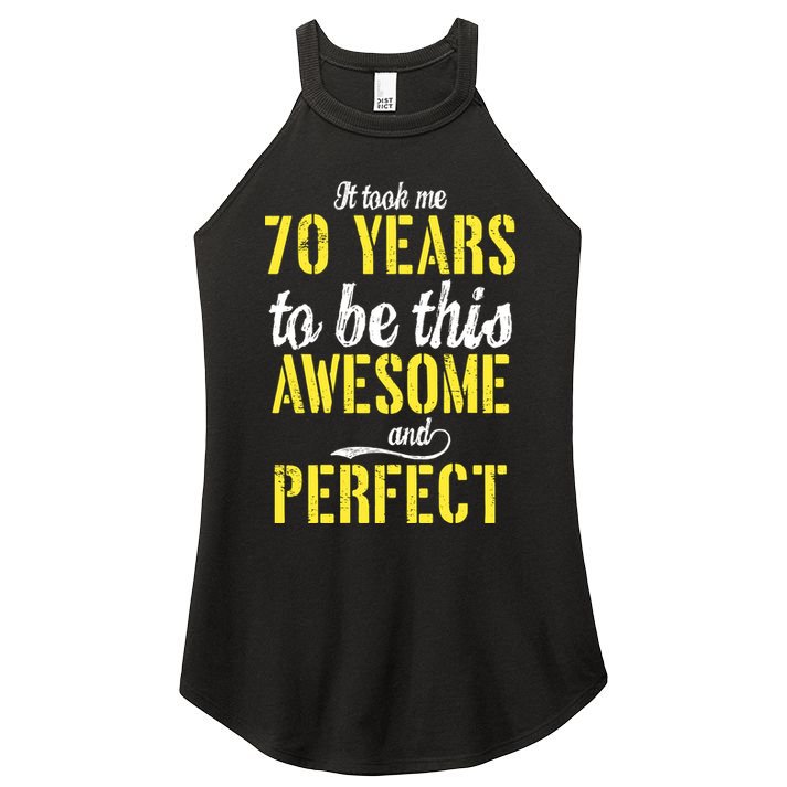Took Me 70 Years To Be This Awesome And Perfect Women's Perfect Tri Rocker Tank