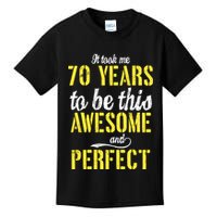 Took Me 70 Years To Be This Awesome And Perfect Kids T-Shirt