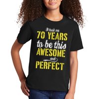 Took Me 70 Years To Be This Awesome And Perfect Kids T-Shirt