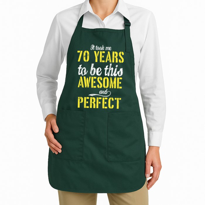 Took Me 70 Years To Be This Awesome And Perfect Apron