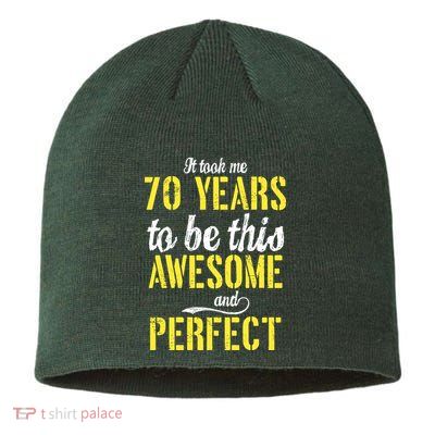 Took Me 70 Years To Be This Awesome And Perfect Sustainable Beanie