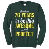 Took Me 70 Years To Be This Awesome And Perfect Tall Sweatshirt