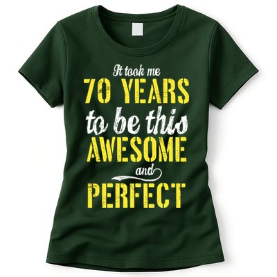 Took Me 70 Years To Be This Awesome And Perfect Womens T-Shirt