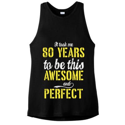 Took Me 80 Years To Be This Awesome And Perfect Ladies PosiCharge Tri-Blend Wicking Tank