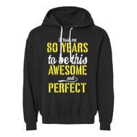 Took Me 80 Years To Be This Awesome And Perfect Garment-Dyed Fleece Hoodie