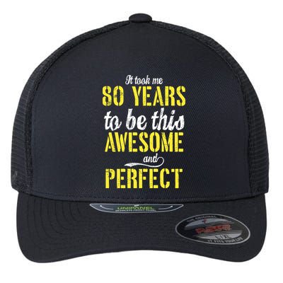 Took Me 80 Years To Be This Awesome And Perfect Flexfit Unipanel Trucker Cap