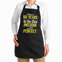 Took Me 80 Years To Be This Awesome And Perfect Apron