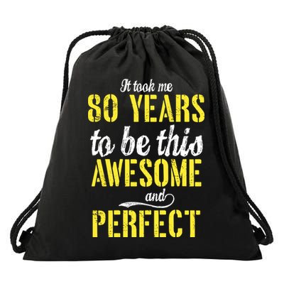 Took Me 80 Years To Be This Awesome And Perfect Drawstring Bag