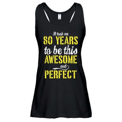 Took Me 80 Years To Be This Awesome And Perfect Ladies Essential Flowy Tank