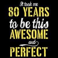 Took Me 80 Years To Be This Awesome And Perfect Youth Performance Sprint T-Shirt