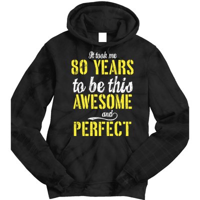 Took Me 80 Years To Be This Awesome And Perfect Tie Dye Hoodie