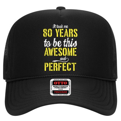 Took Me 80 Years To Be This Awesome And Perfect Trucker Hat