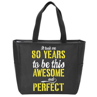 Took Me 80 Years To Be This Awesome And Perfect Zip Tote Bag