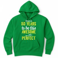 Took Me 80 Years To Be This Awesome And Perfect Hoodie