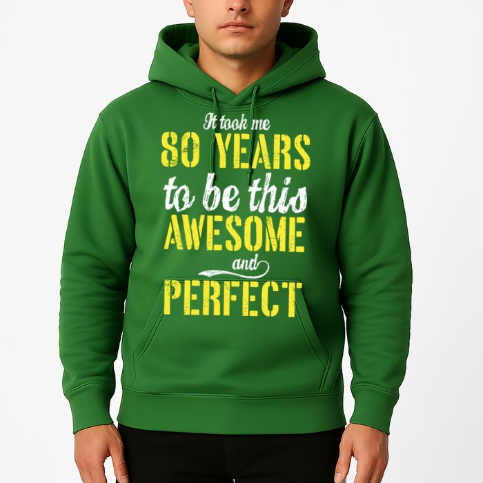 Took Me 80 Years To Be This Awesome And Perfect Hoodie