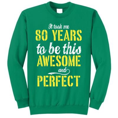 Took Me 80 Years To Be This Awesome And Perfect Sweatshirt