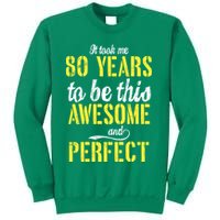 Took Me 80 Years To Be This Awesome And Perfect Sweatshirt