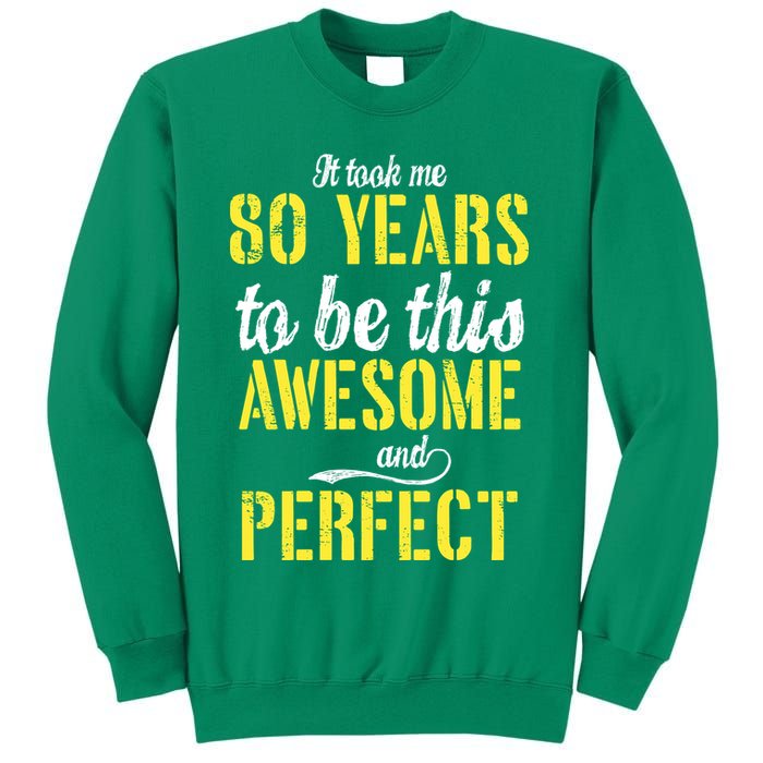 Took Me 80 Years To Be This Awesome And Perfect Sweatshirt