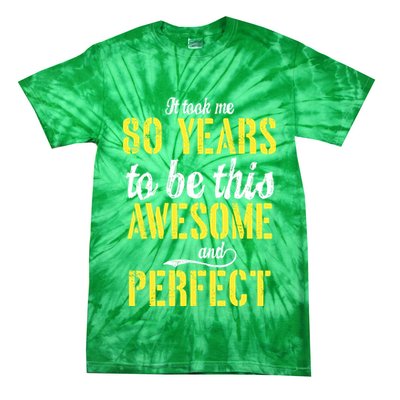 Took Me 80 Years To Be This Awesome And Perfect Tie-Dye T-Shirt