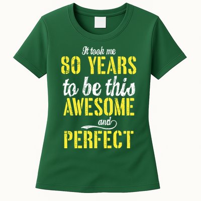 Took Me 80 Years To Be This Awesome And Perfect Womens T-Shirt